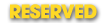 Reserved